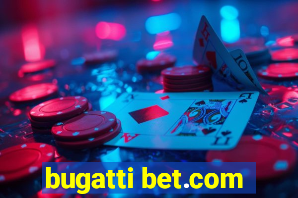 bugatti bet.com